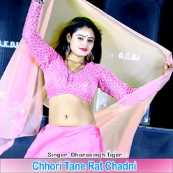 Chhori Tane Rat Chadni